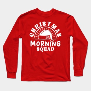 Christmas Morning Squad Santa Hat White Text Long Sleeve T-Shirt